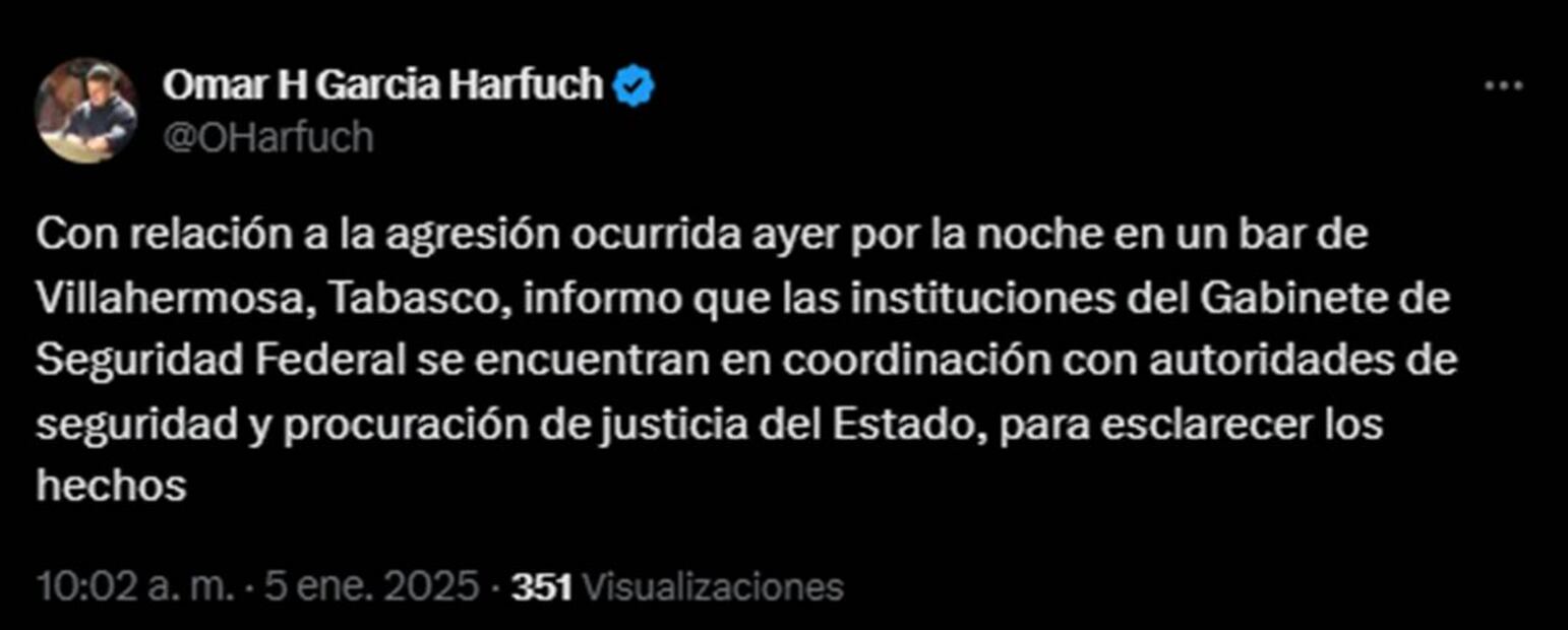 Omar García Harfuch. titular de Seguridad, confirmó los hechos sobre la agresión en un bar de Villahermosa, Tabaso, este 5 de enero del 2025 por medio de su cuenta de X. Foto: Captura de pantalla de la cuenta de X de @OHarfuch